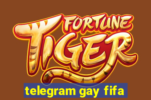 telegram gay fifa